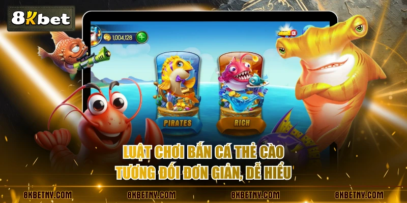 Luật chơi bắn cá thẻ cào tương đối đơn giản, dễ hiểu